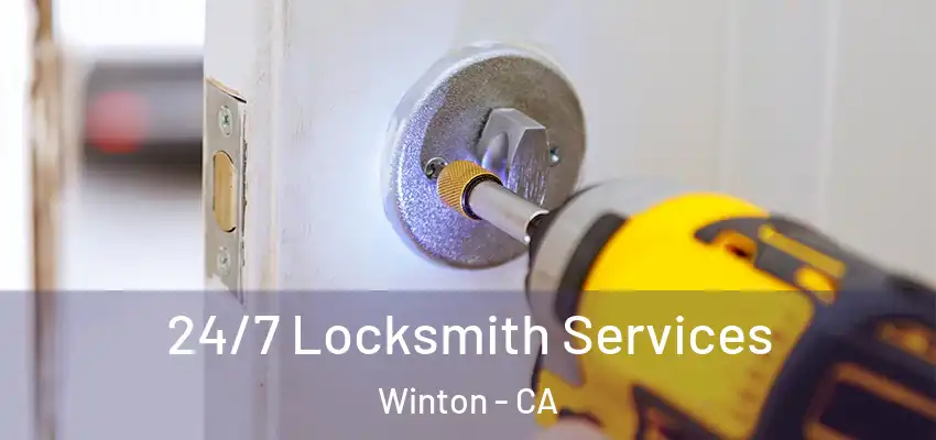  24/7 Locksmith Services Winton - CA