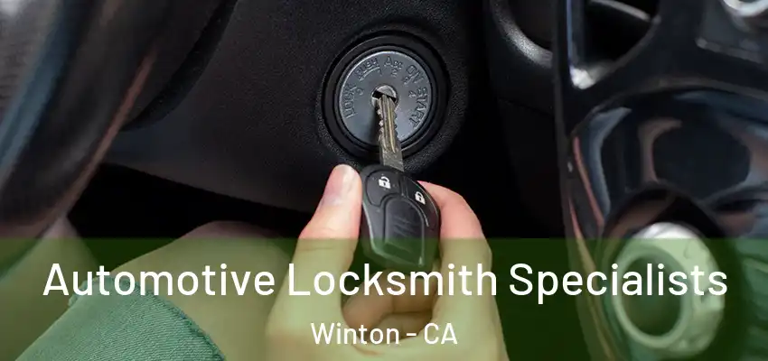  Automotive Locksmith Specialists Winton - CA