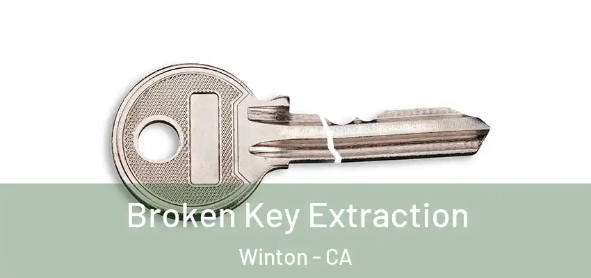  Broken Key Extraction Winton - CA