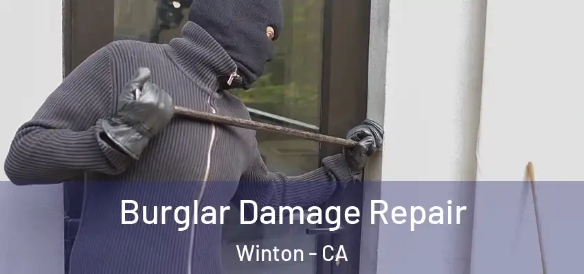  Burglar Damage Repair Winton - CA