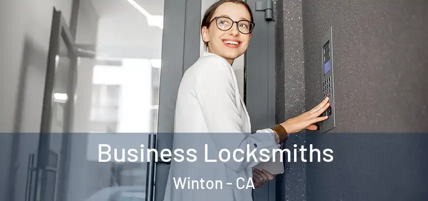  Business Locksmiths Winton - CA