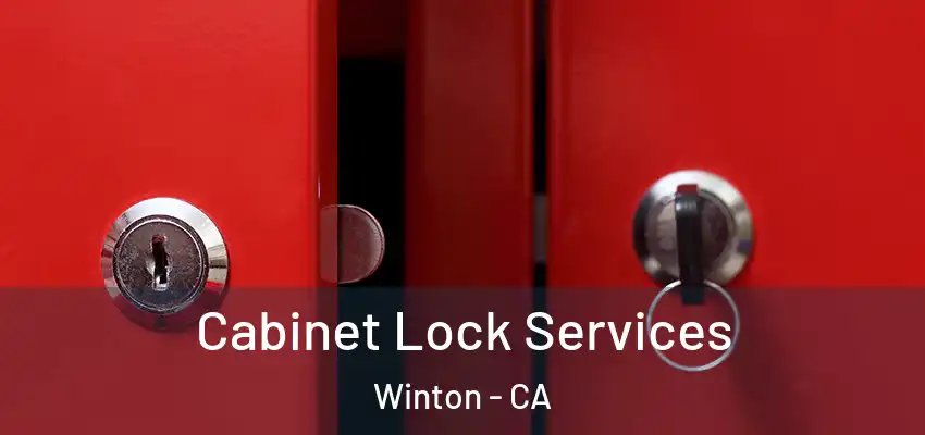  Cabinet Lock Services Winton - CA