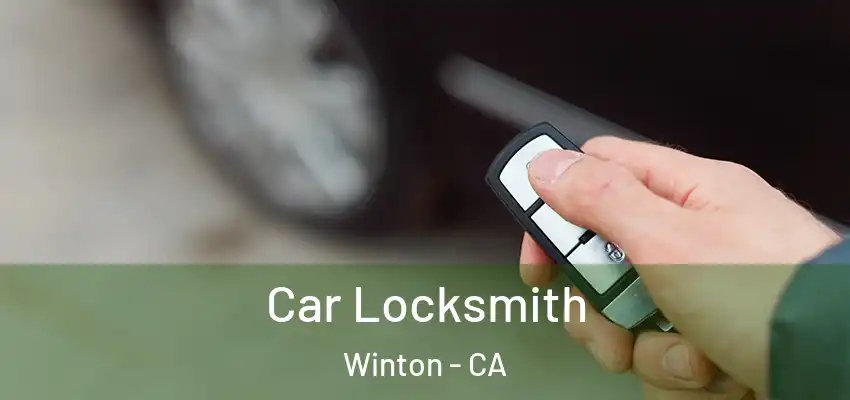  Car Locksmith Winton - CA