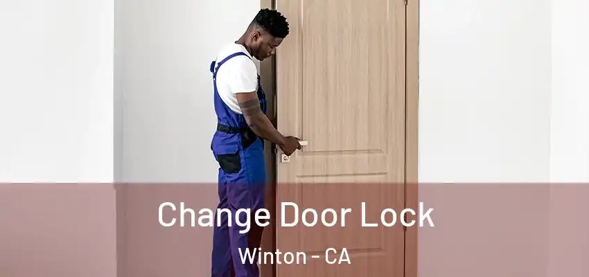  Change Door Lock Winton - CA