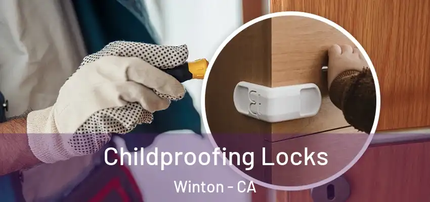  Childproofing Locks Winton - CA