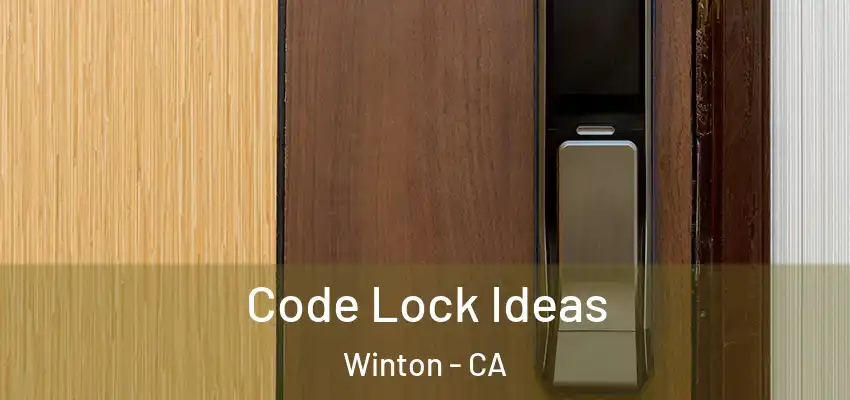  Code Lock Ideas Winton - CA