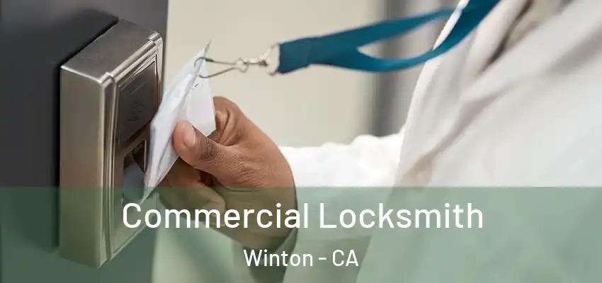  Commercial Locksmith Winton - CA