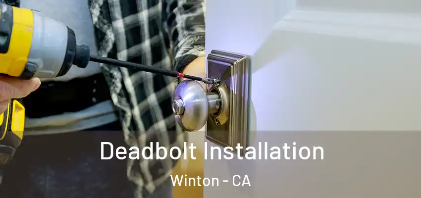  Deadbolt Installation Winton - CA