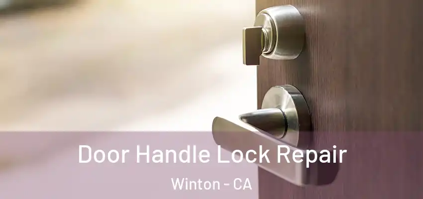  Door Handle Lock Repair Winton - CA