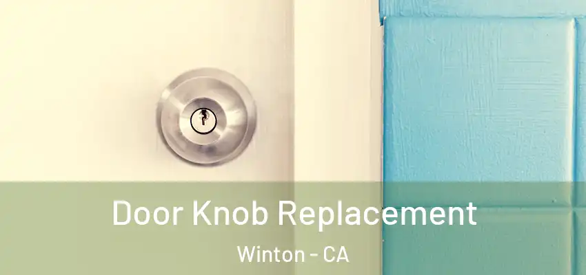  Door Knob Replacement Winton - CA