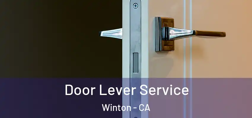  Door Lever Service Winton - CA