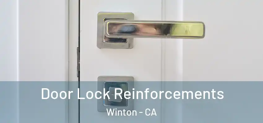  Door Lock Reinforcements Winton - CA