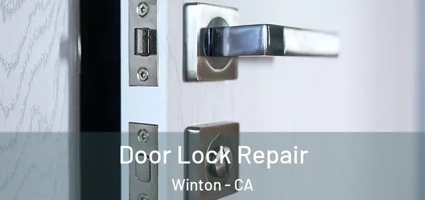  Door Lock Repair Winton - CA