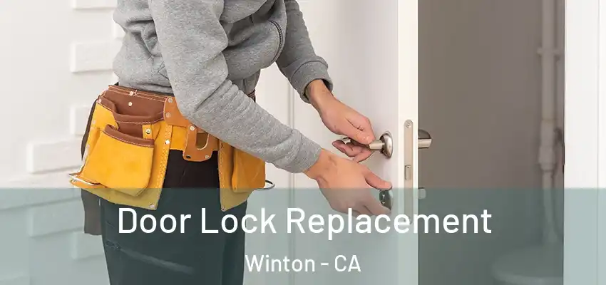  Door Lock Replacement Winton - CA