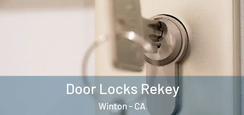  Door Locks Rekey Winton - CA