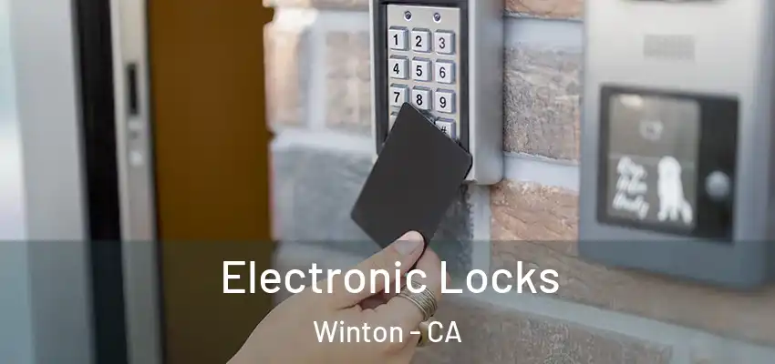  Electronic Locks Winton - CA