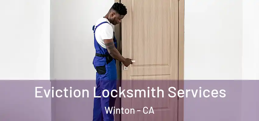  Eviction Locksmith Services Winton - CA