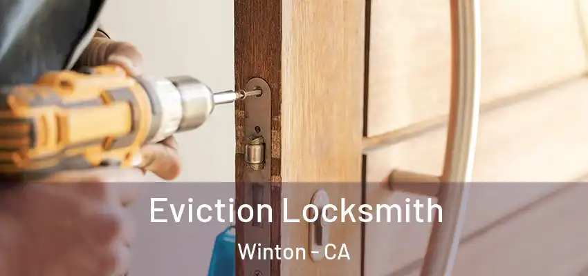  Eviction Locksmith Winton - CA