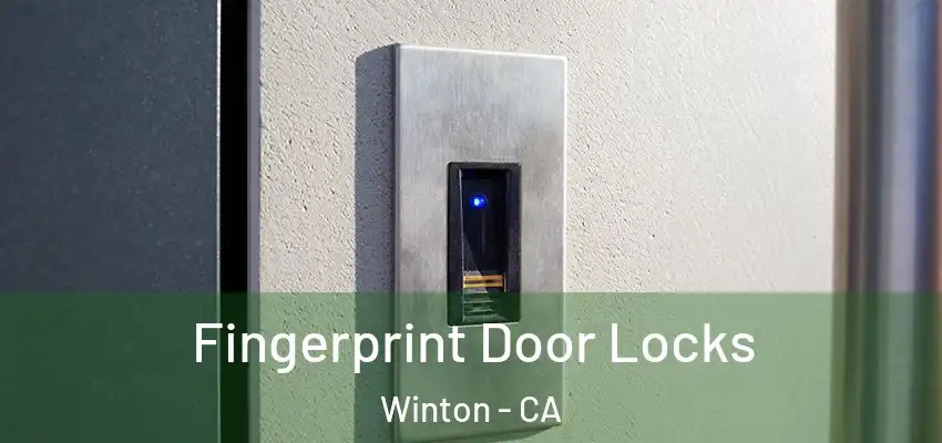  Fingerprint Door Locks Winton - CA