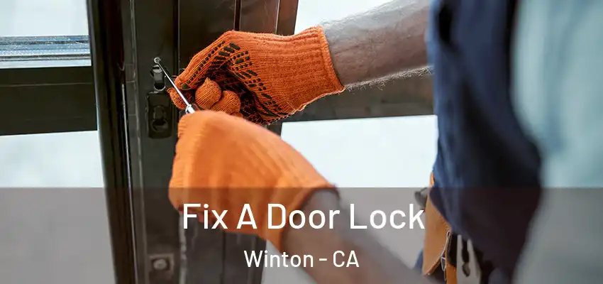  Fix A Door Lock Winton - CA