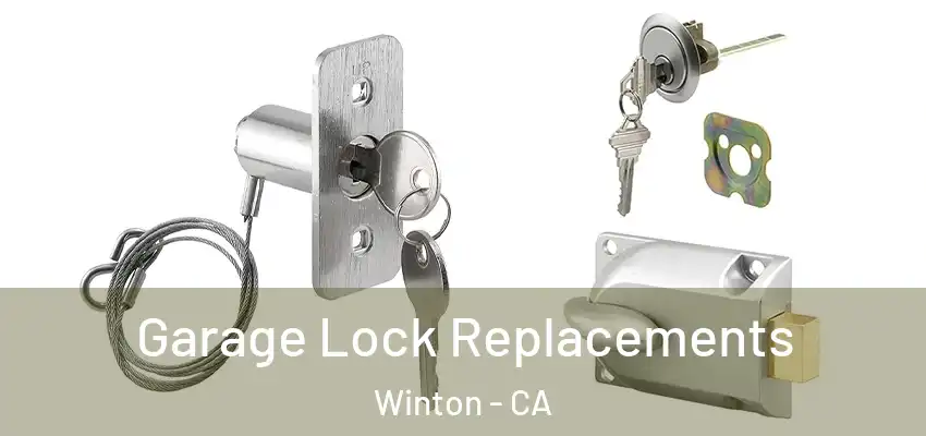  Garage Lock Replacements Winton - CA
