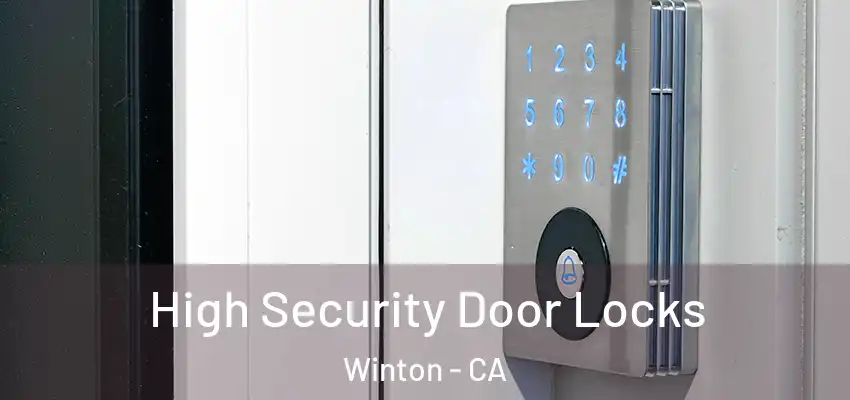  High Security Door Locks Winton - CA