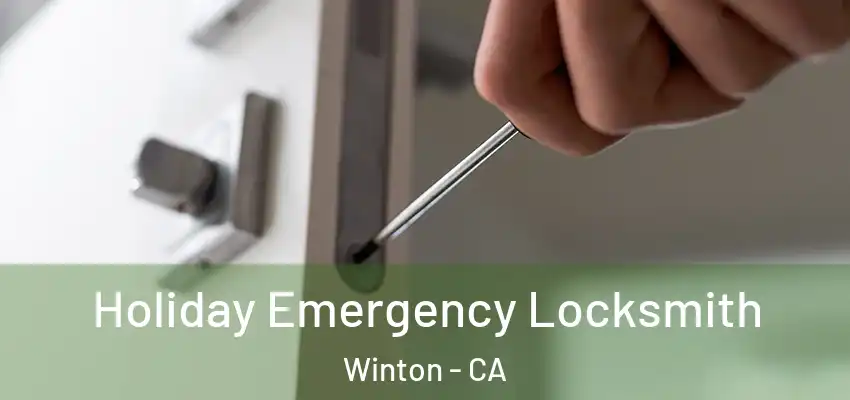  Holiday Emergency Locksmith Winton - CA