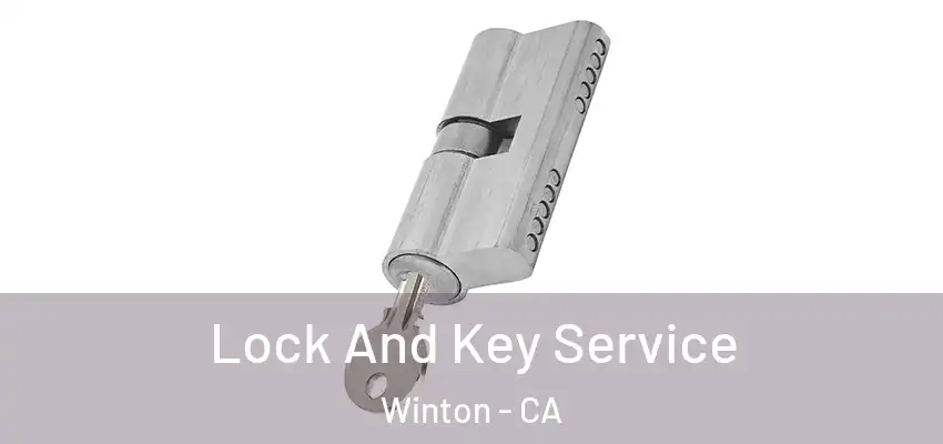  Lock And Key Service Winton - CA