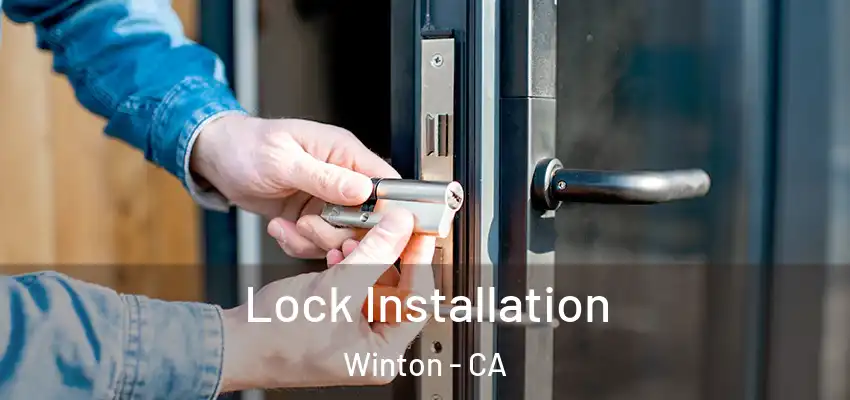 Lock Installation Winton - CA
