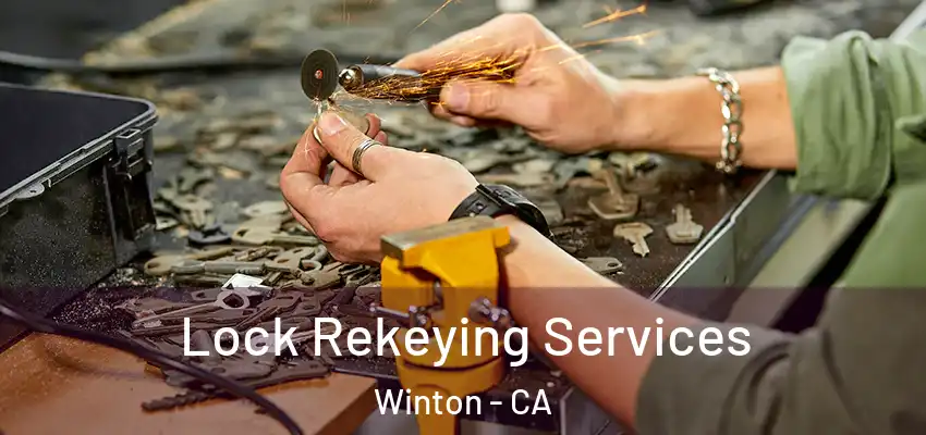  Lock Rekeying Services Winton - CA