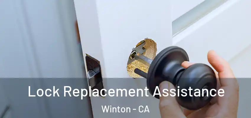  Lock Replacement Assistance Winton - CA