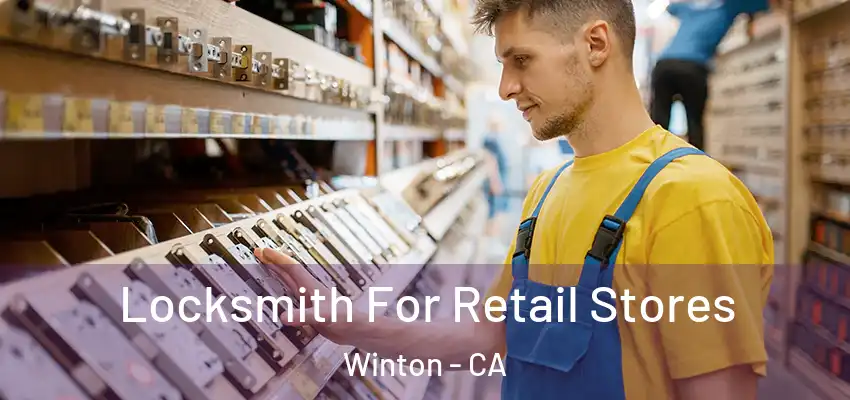  Locksmith For Retail Stores Winton - CA