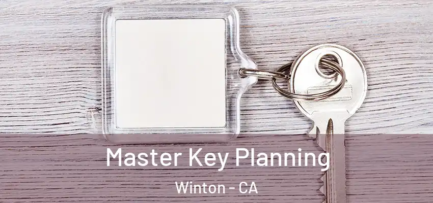  Master Key Planning Winton - CA