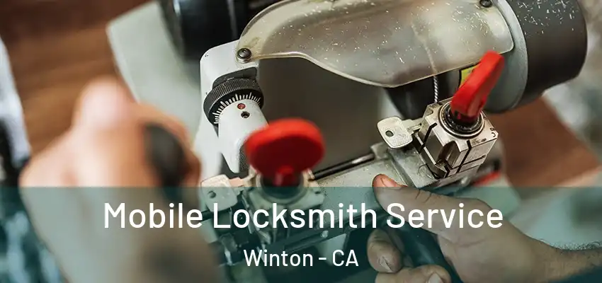  Mobile Locksmith Service Winton - CA