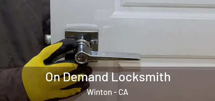 On Demand Locksmith Winton - CA