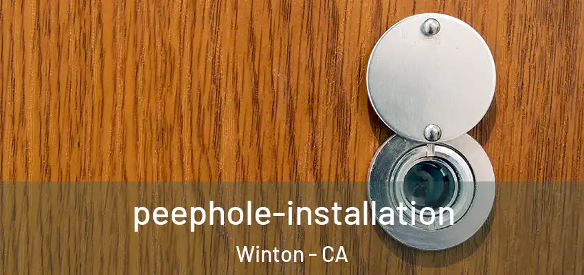  peephole-installation Winton - CA
