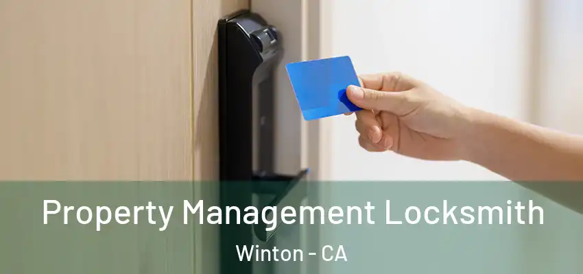  Property Management Locksmith Winton - CA