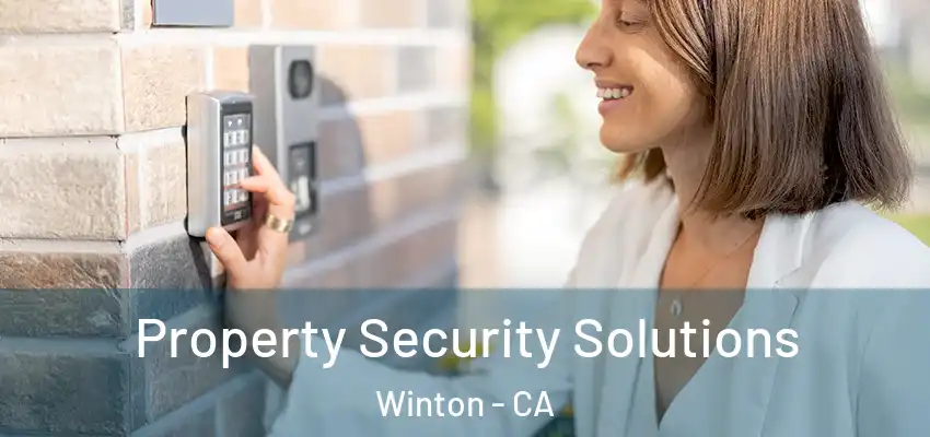  Property Security Solutions Winton - CA
