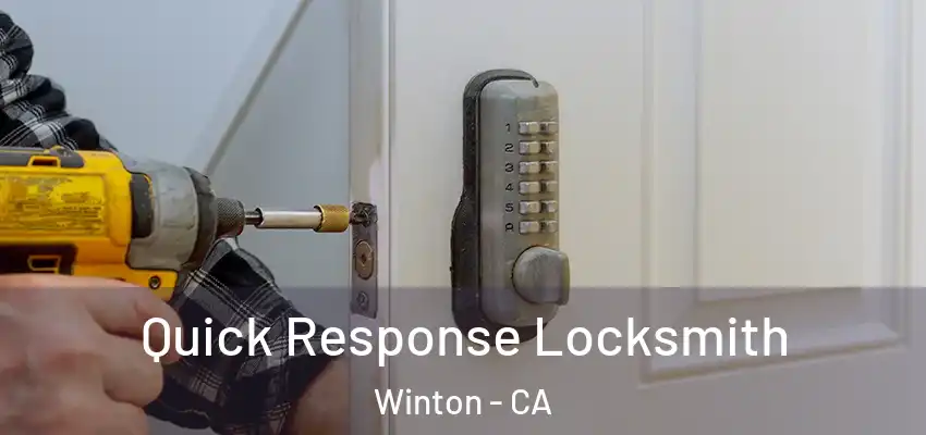  Quick Response Locksmith Winton - CA