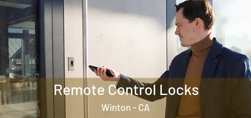  Remote Control Locks Winton - CA