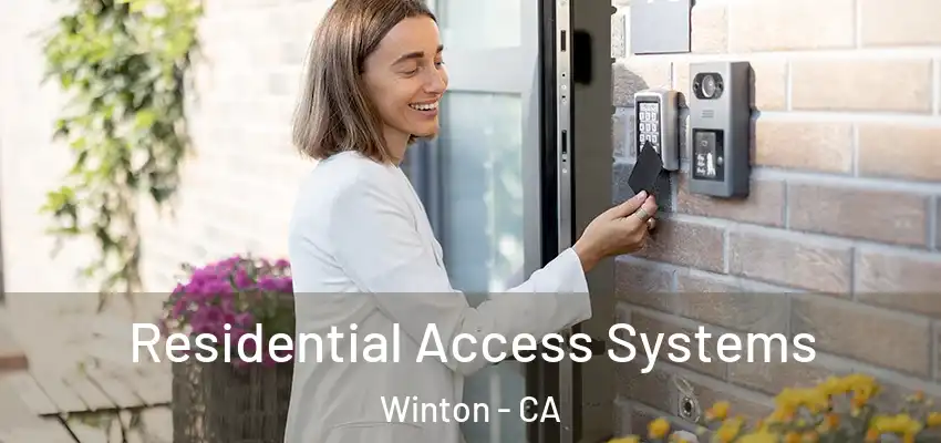  Residential Access Systems Winton - CA