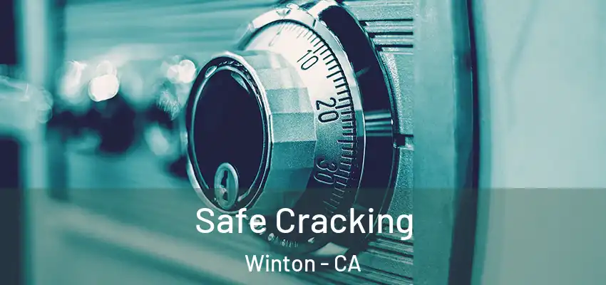  Safe Cracking Winton - CA
