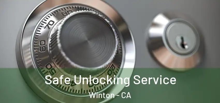  Safe Unlocking Service Winton - CA
