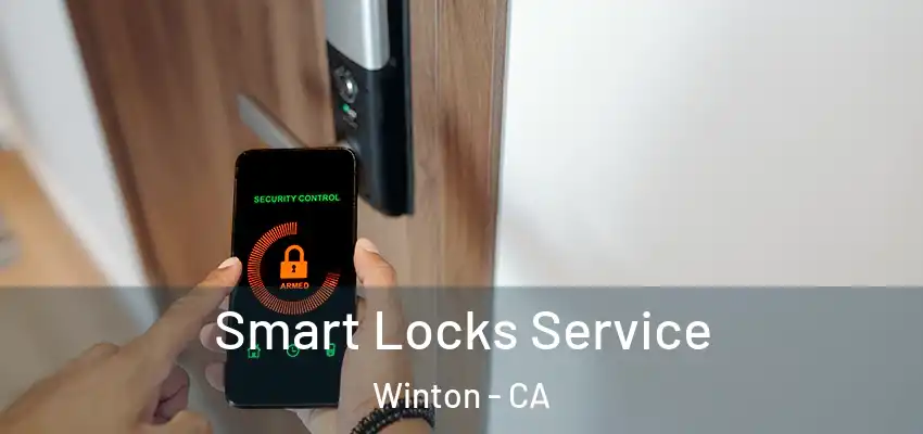  Smart Locks Service Winton - CA