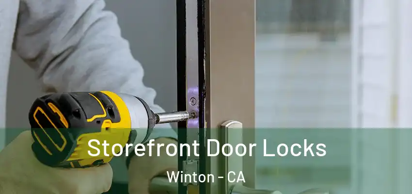  Storefront Door Locks Winton - CA