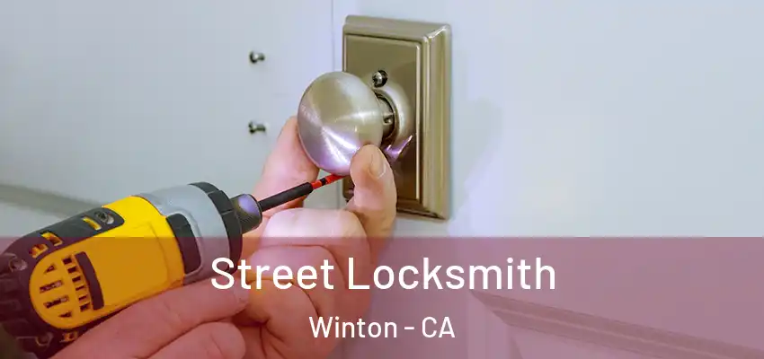  Street Locksmith Winton - CA