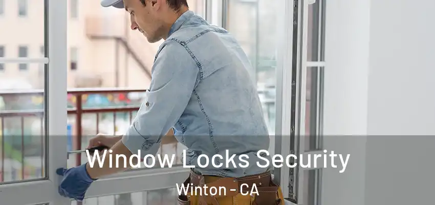  Window Locks Security Winton - CA